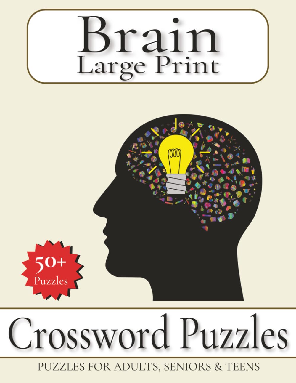 Brain Crossword Puzzle Large Print: Large Print for Adults, Teens and Seniors about Brain exercise , Brain Teaser, Memory and More | 8.5x11 inches, ... ... Gift for Vacations, Holidays and Free Tim