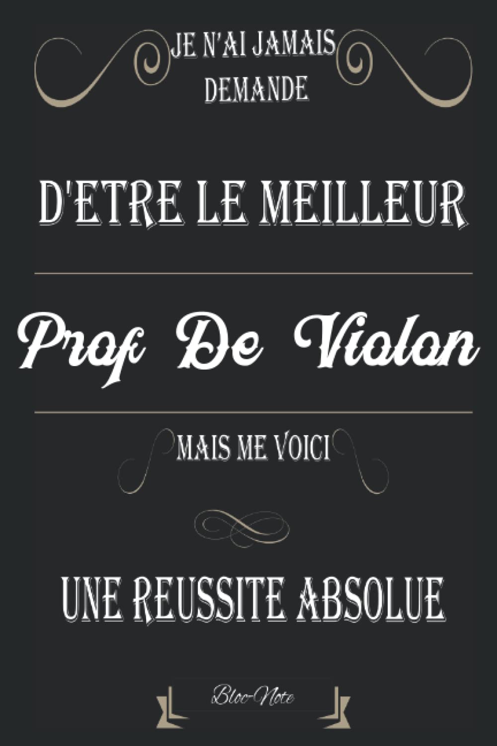 Buy Je N’ai Jamais Demandé D’être Le Meilleur Prof De Violon Du Monde