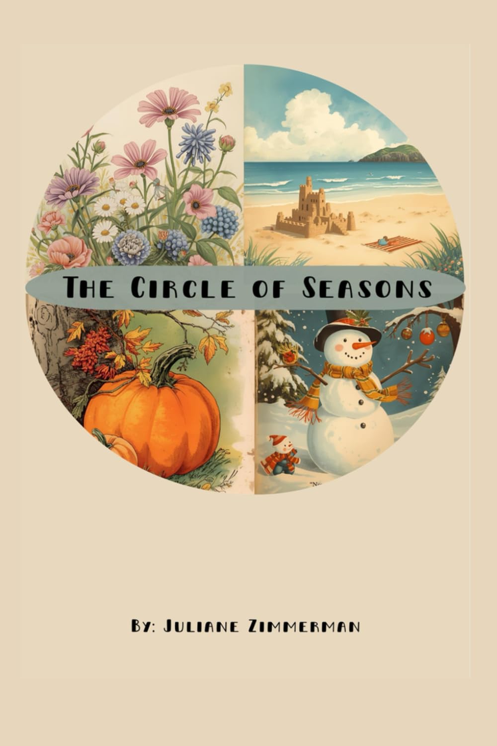 The Circle of Seasons: A Children’s Picture Book About Spring, Summer, Autumn, and Winter