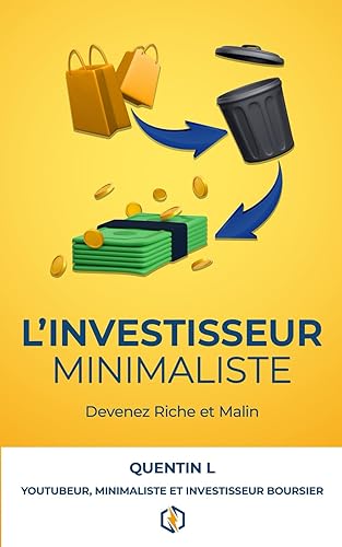 L'investisseur minimaliste: Devenez riche et malin
