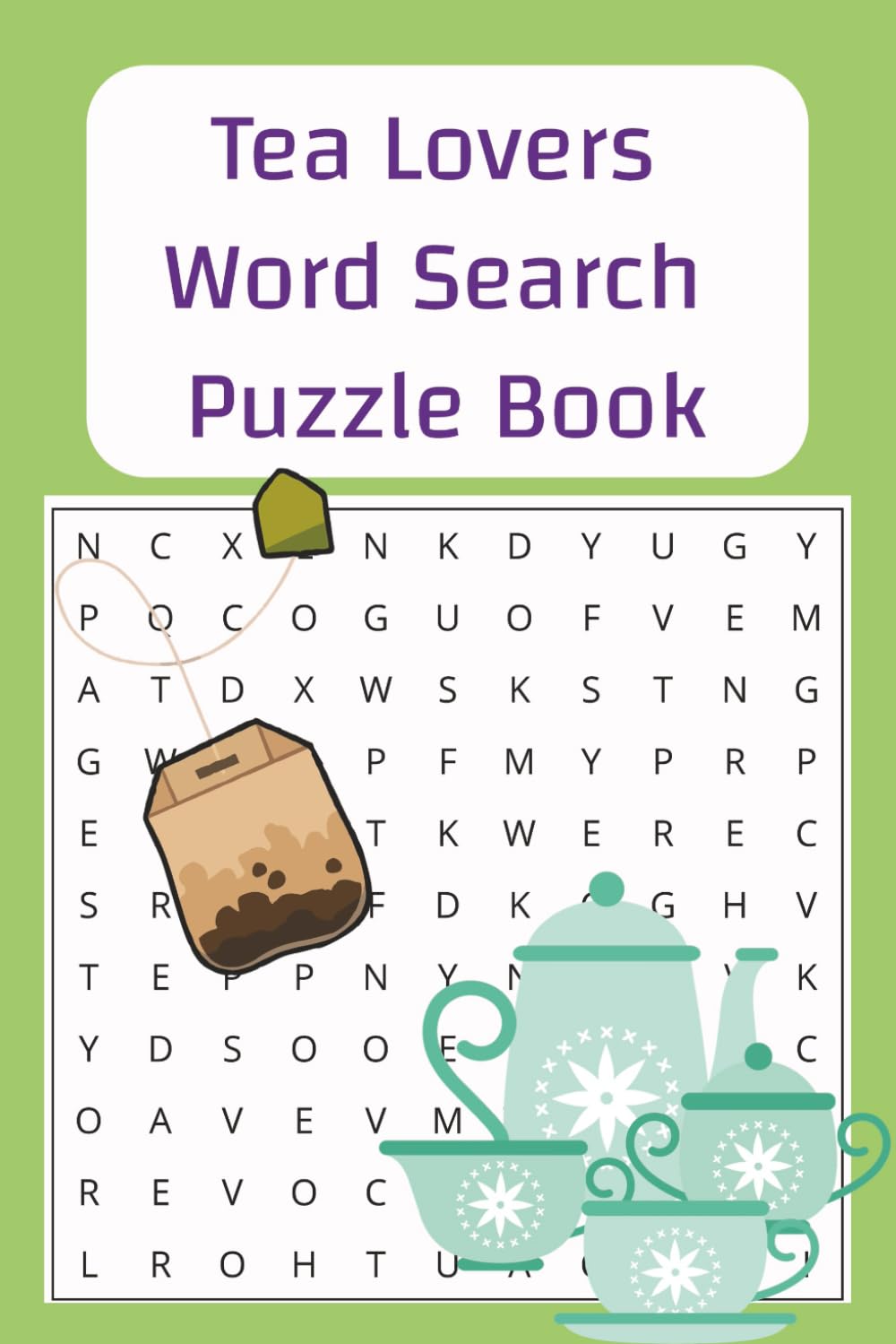 Tea Drinkers Word Search Puzzle Book: Word Searches for Tea Lovers; Easy to Read, 50+ Puzzles; Gift for Tea Drinkers; Answers Included