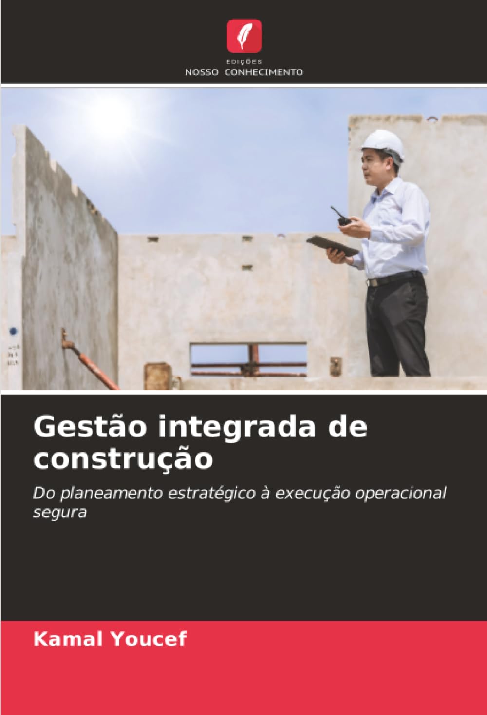 Gestão integrada de construção: Do planeamento estratégico à execução operacional segura