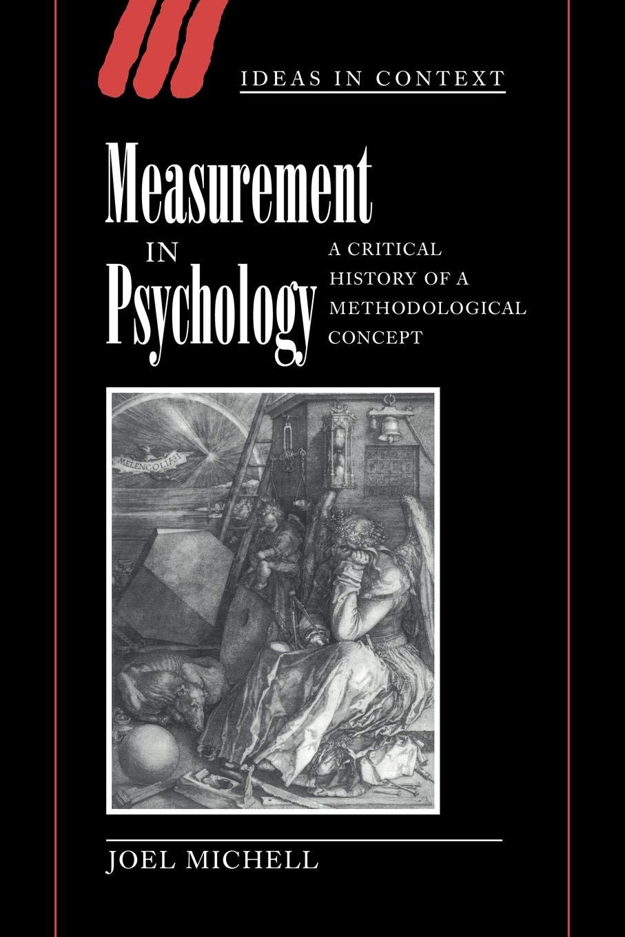 Measurement in Psychology: A Critical History of a Methodological Concept: 53 (Ideas in Context, Series Number 53)