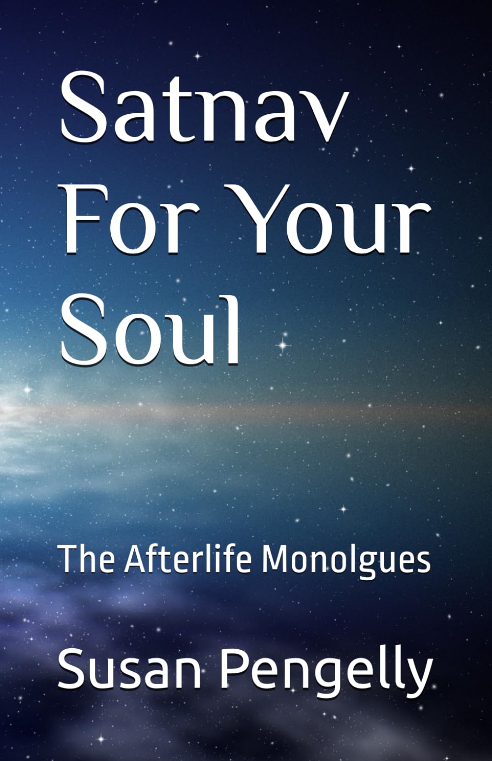 Satnav For Your Soul: The Afterlife Monolgues