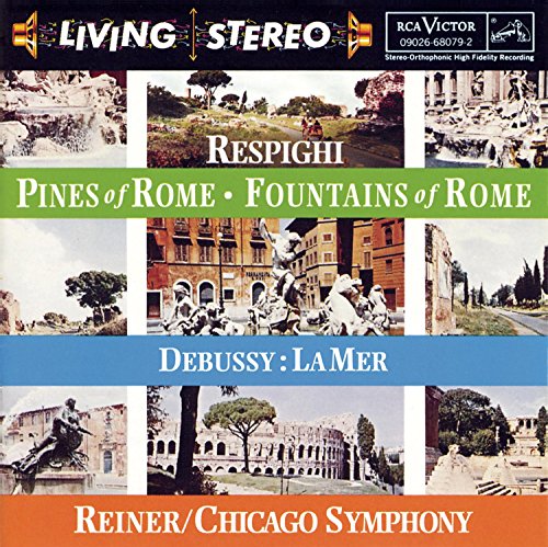 Respighi: Pines of Rome; Fountains of Rome / Debussy: La Mer