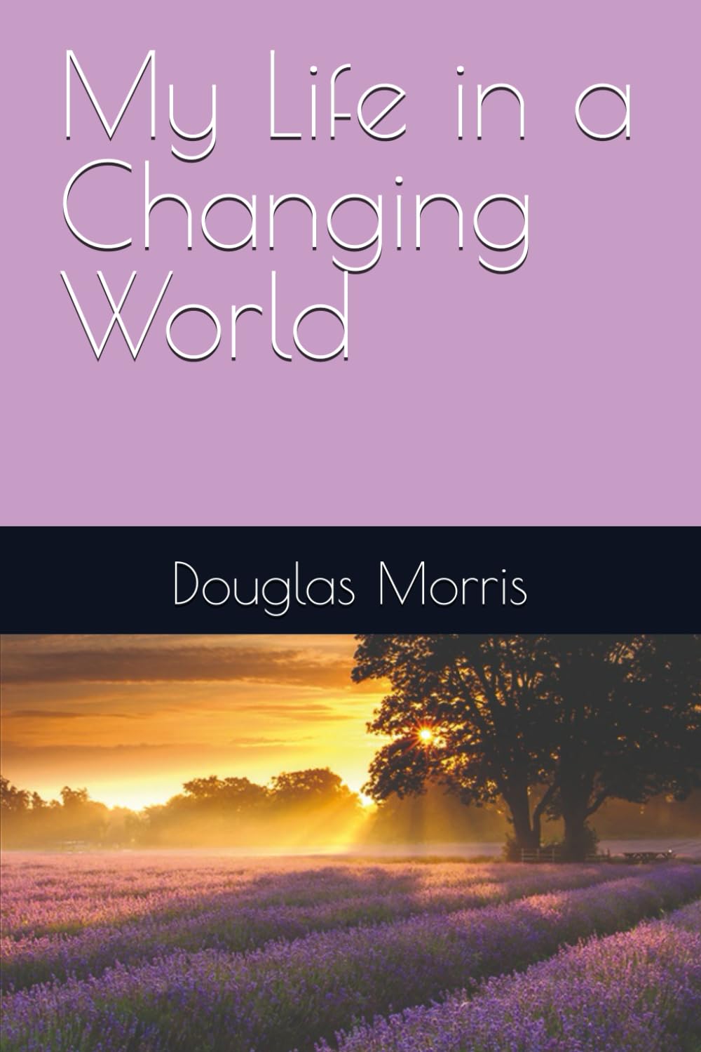 My Life in a Changing World