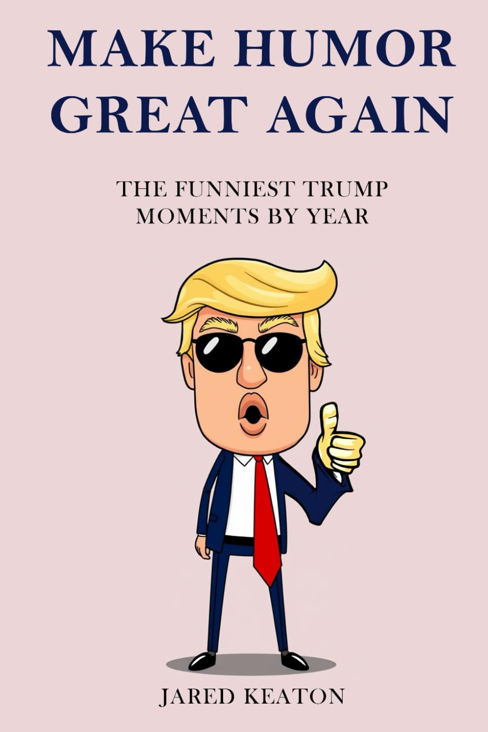 Make Humor Great Again: The Funniest Trump Moments By Year