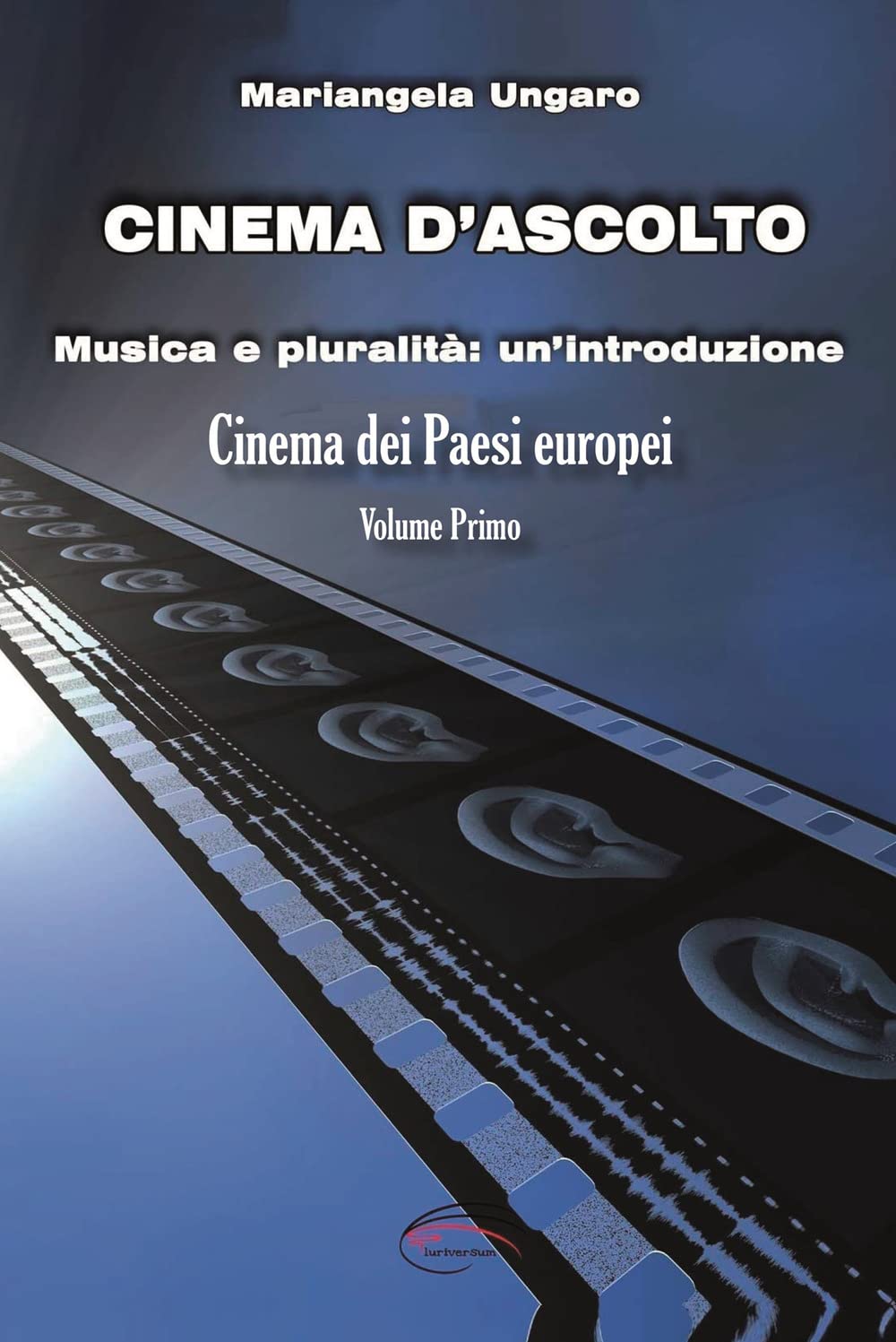 Cinema D'ascolto. Musica E Pluralità: Un'introduzione. Cinema Dei Paesi Europei (Vol. 1) - 4