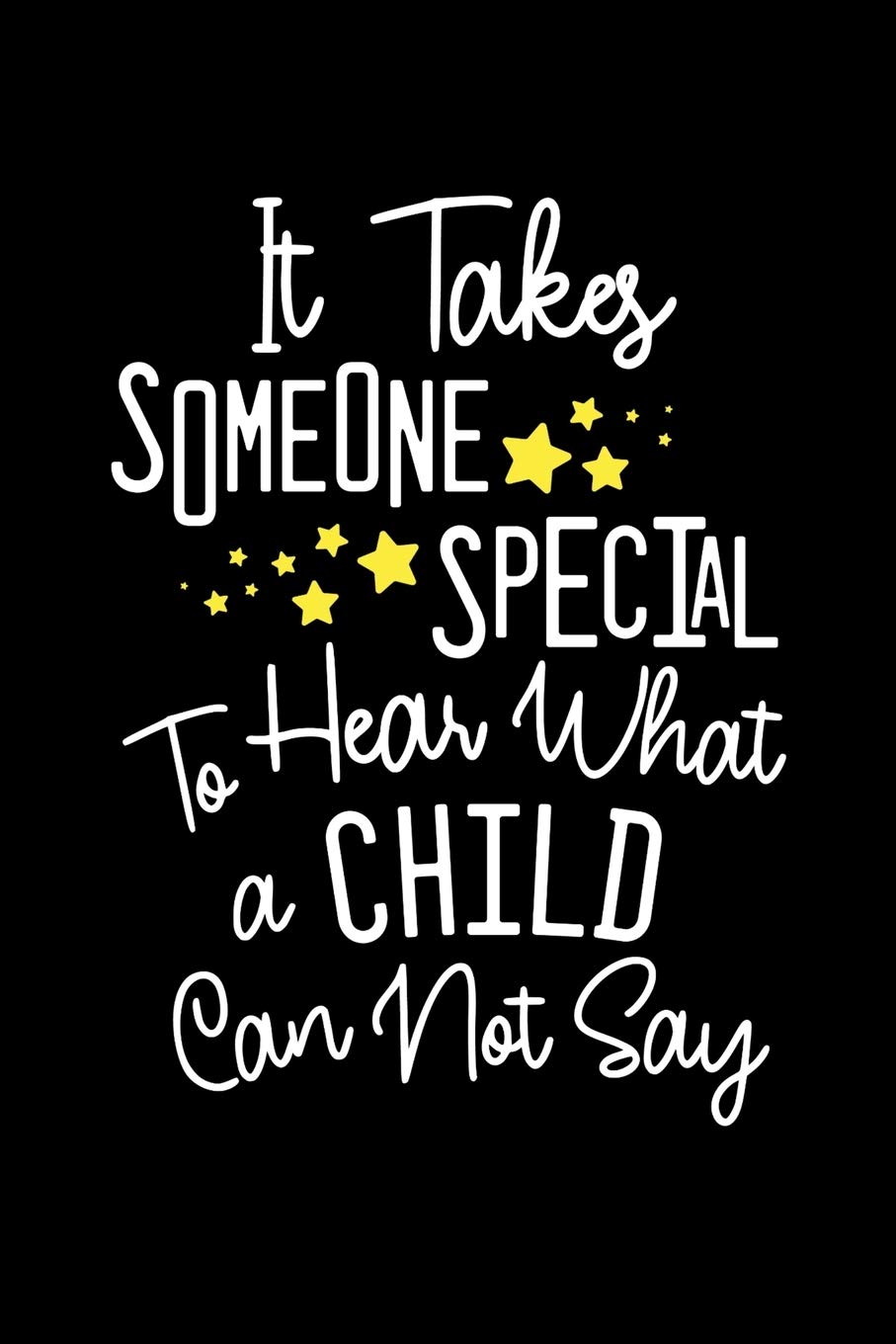 It Takes Someone Special To Hear What a Child Can Not Hear: Speech Language Pathologist Notebook Notepad, Speech Therapist Gift, SLP