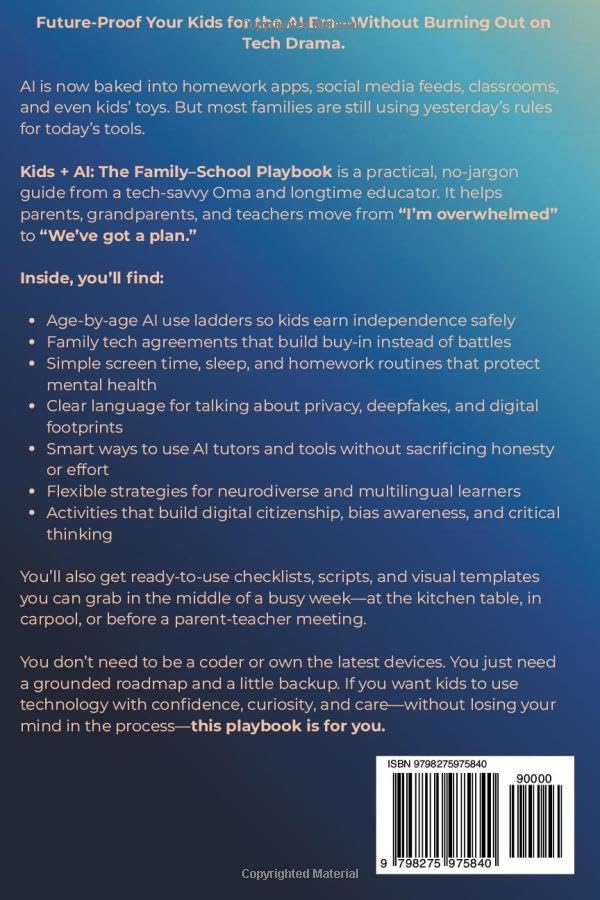 Kids + AI: The Family–School Playbook: Preparing kids for an uncertain AI era with future-proof skills, privacy-smart habits, and honest learning at home and school - Image 2