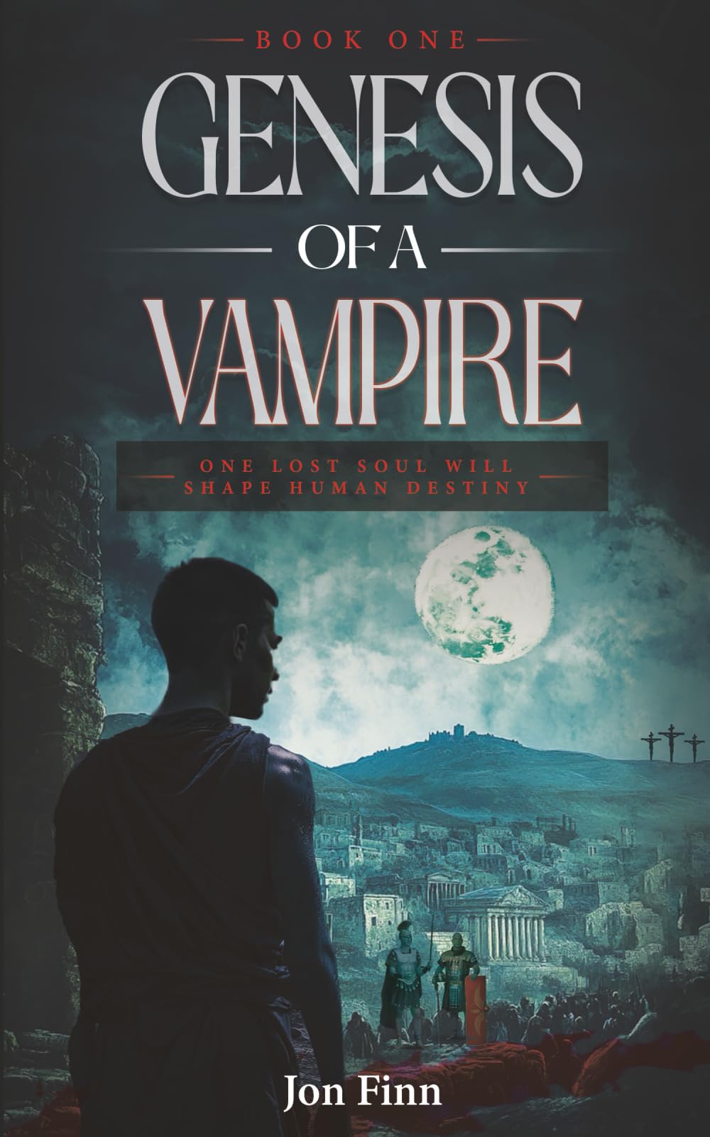Genesis of a Vampire: One Lost Soul Will Shape Human Destiny: 1 (The Immortal Conquest Series)