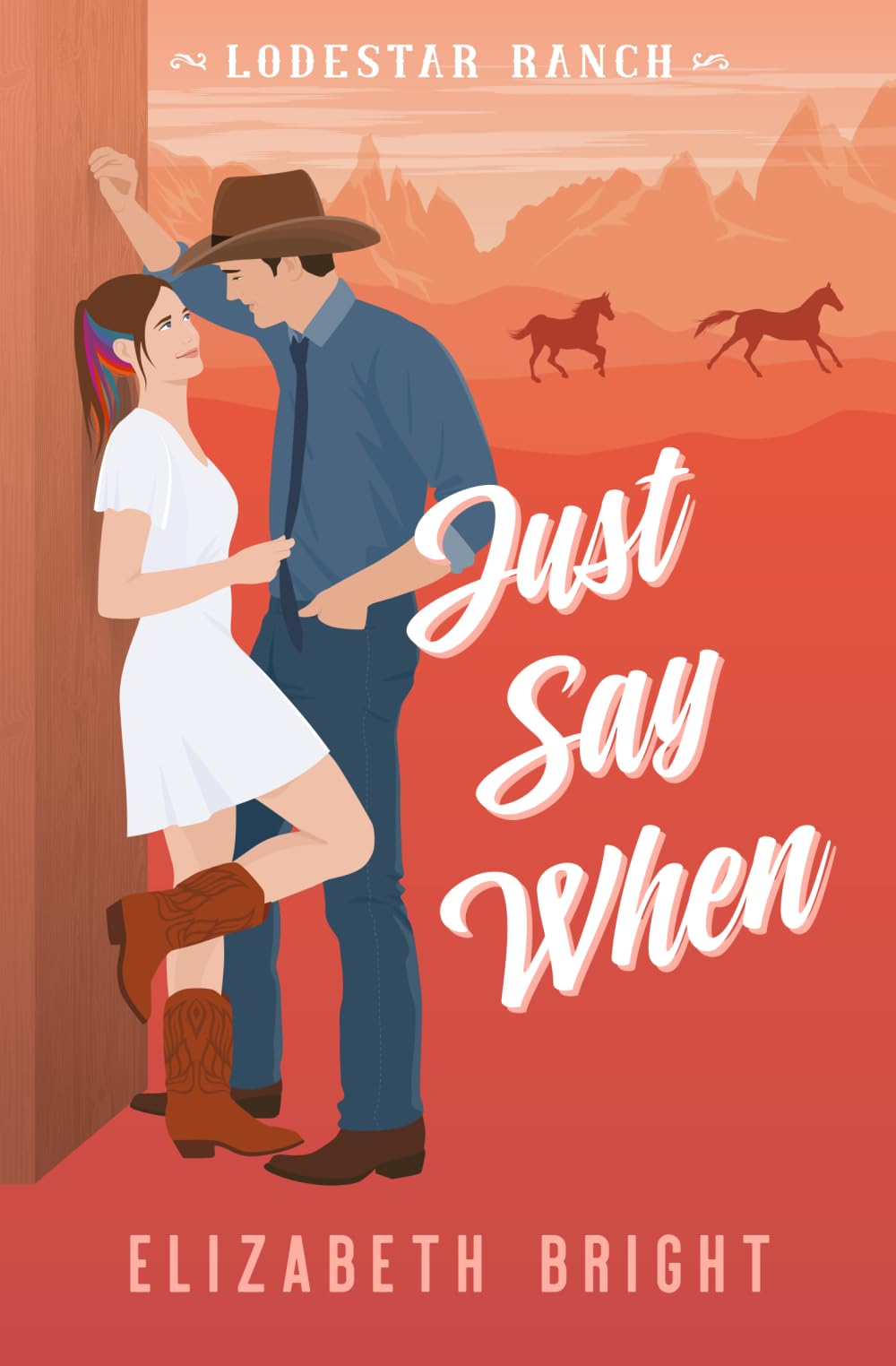 Just Say When: A Marriage of Convenience, Brother's Best Friend, Steamy Small Town Romance: 2 (Lodestar Ranch)