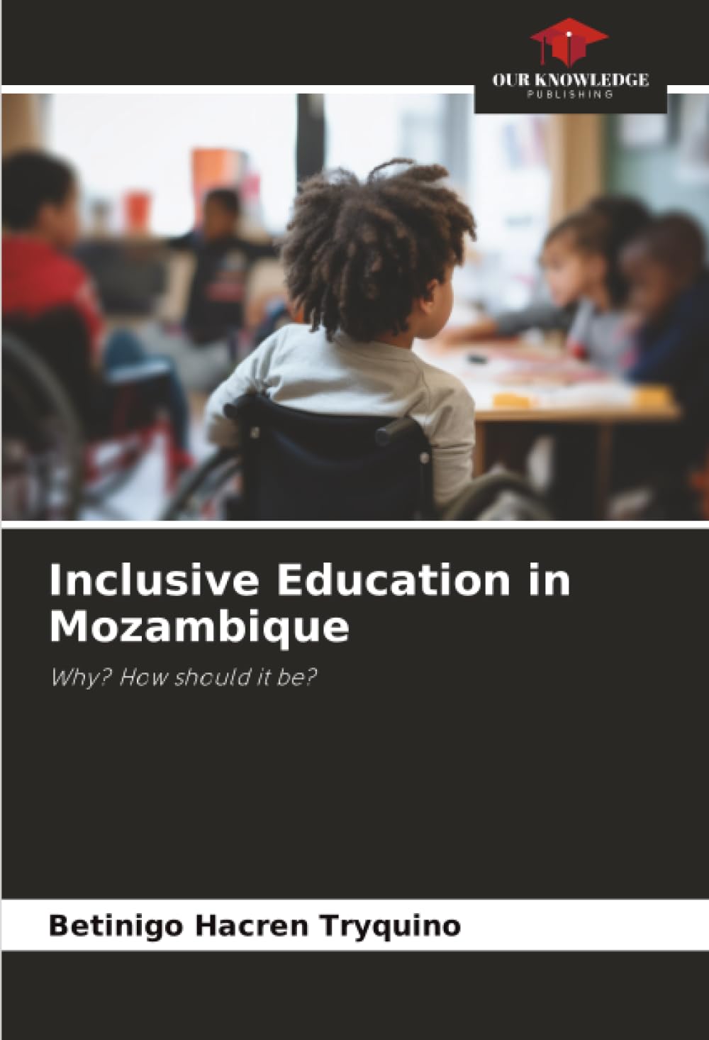 Inclusive Education in Mozambique: Why? How should it be?