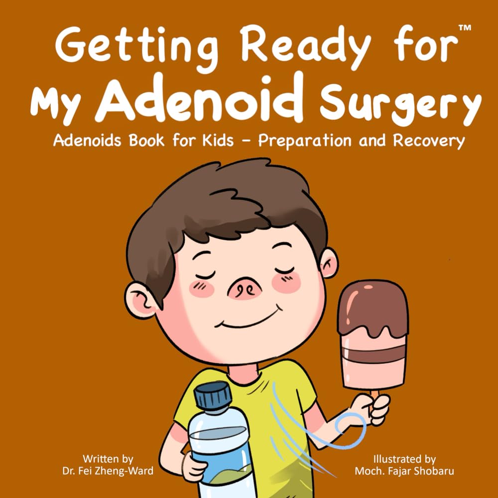 Getting Ready for My Adenoid Surgery: Adenoids Book for Kids – Preparation and Recovery
