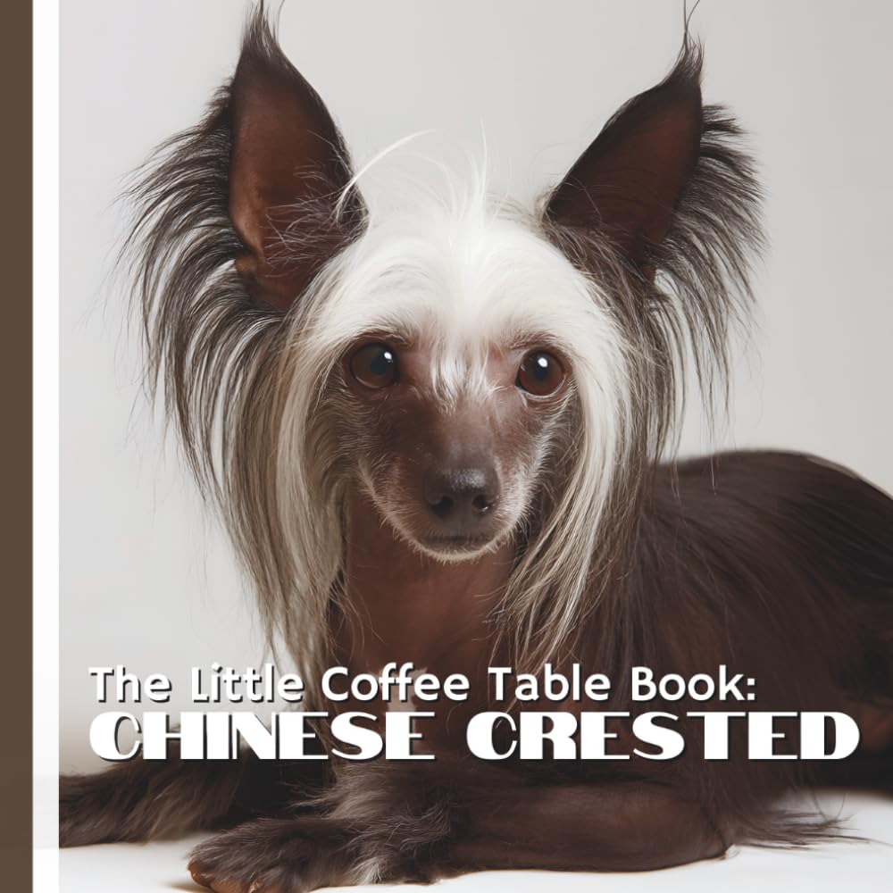 The Little Coffee Table Book: Chinese Crested: 75 fascinating facts about this remarkable breed, paired with captivating photographs that showcase both the Hairless and Powderpuff varieties.