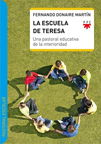 La escuela de Teresa: Una pastoral educativa de la interioridad