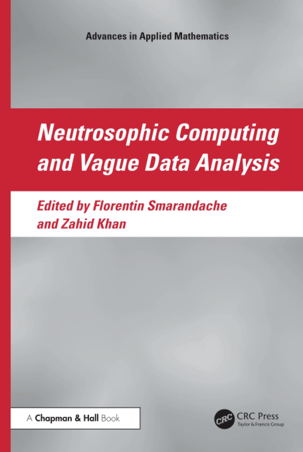 Neutrosophic Computing and Vague Data Analysis (Advances in Applied Mathematics)