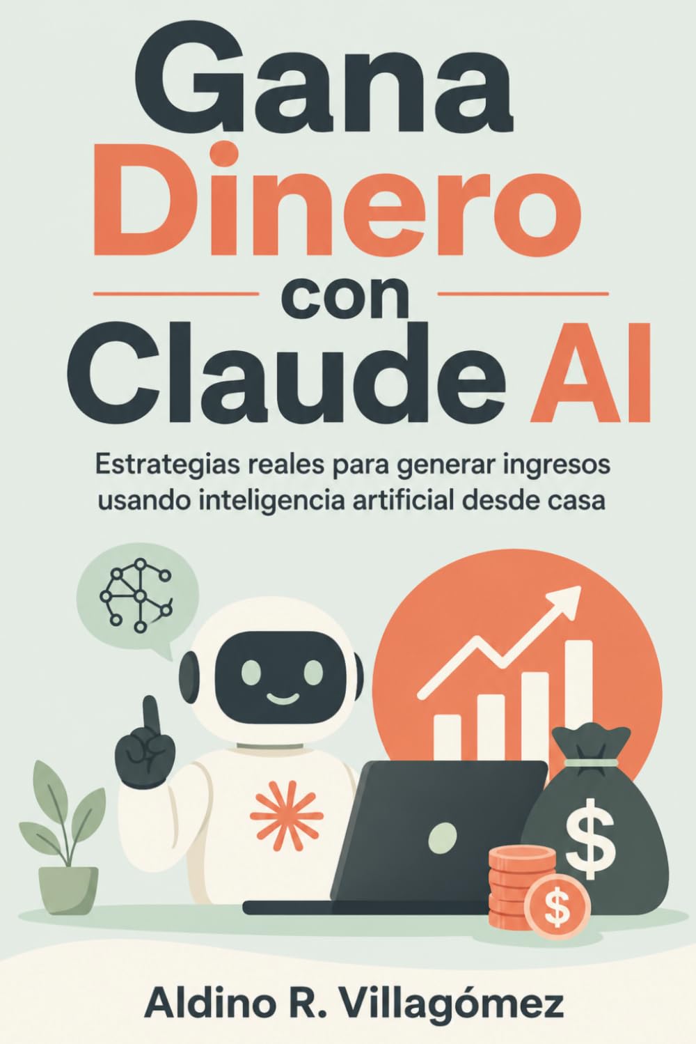 Gana Dinero con Claude AI: Estrategias reales para generar ingresos usando inteligencia artificial desde casa