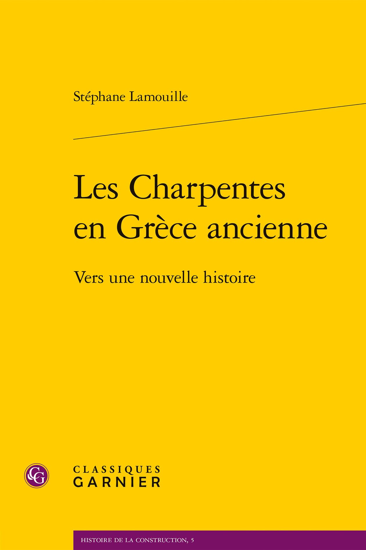 Les Charpentes en Grèce ancienne: Vers une nouvelle histoire