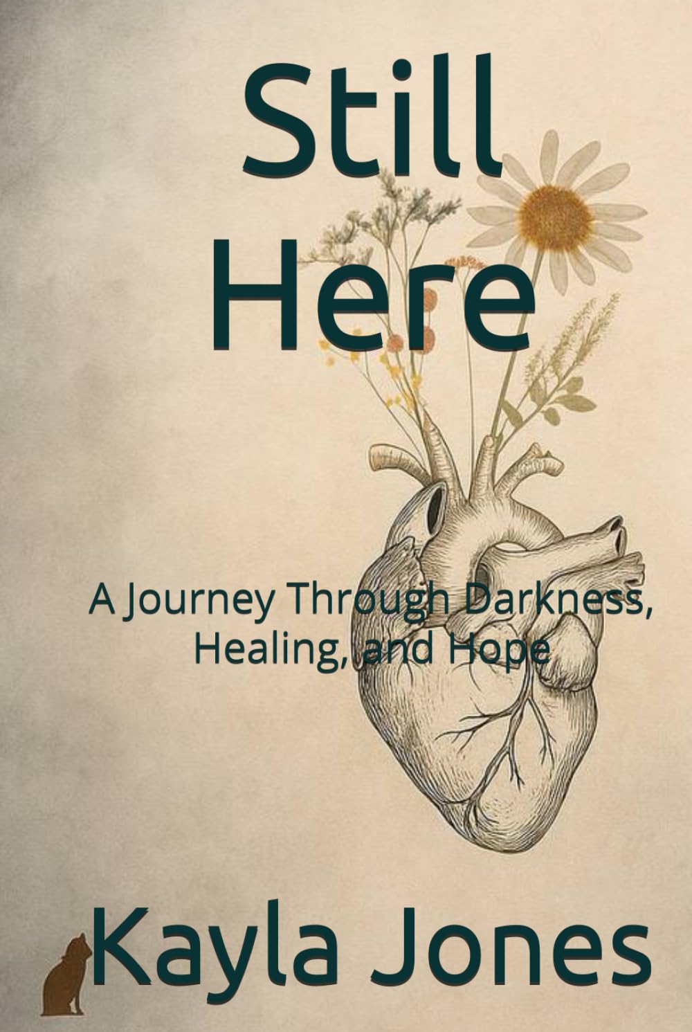 Still Here: A Journey Through Darkness, Healing, and Hope