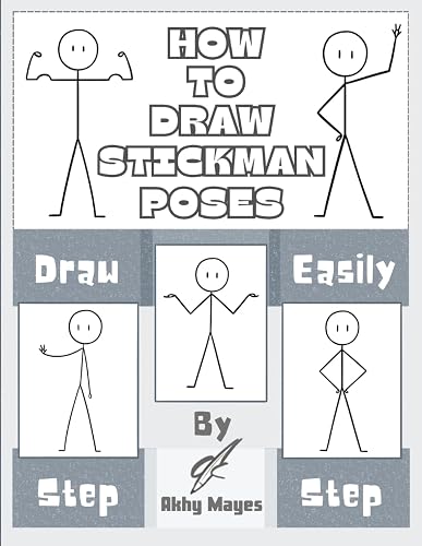 How to Draw Stickman: Easy to Follow Step-by-Step Drawing Book
