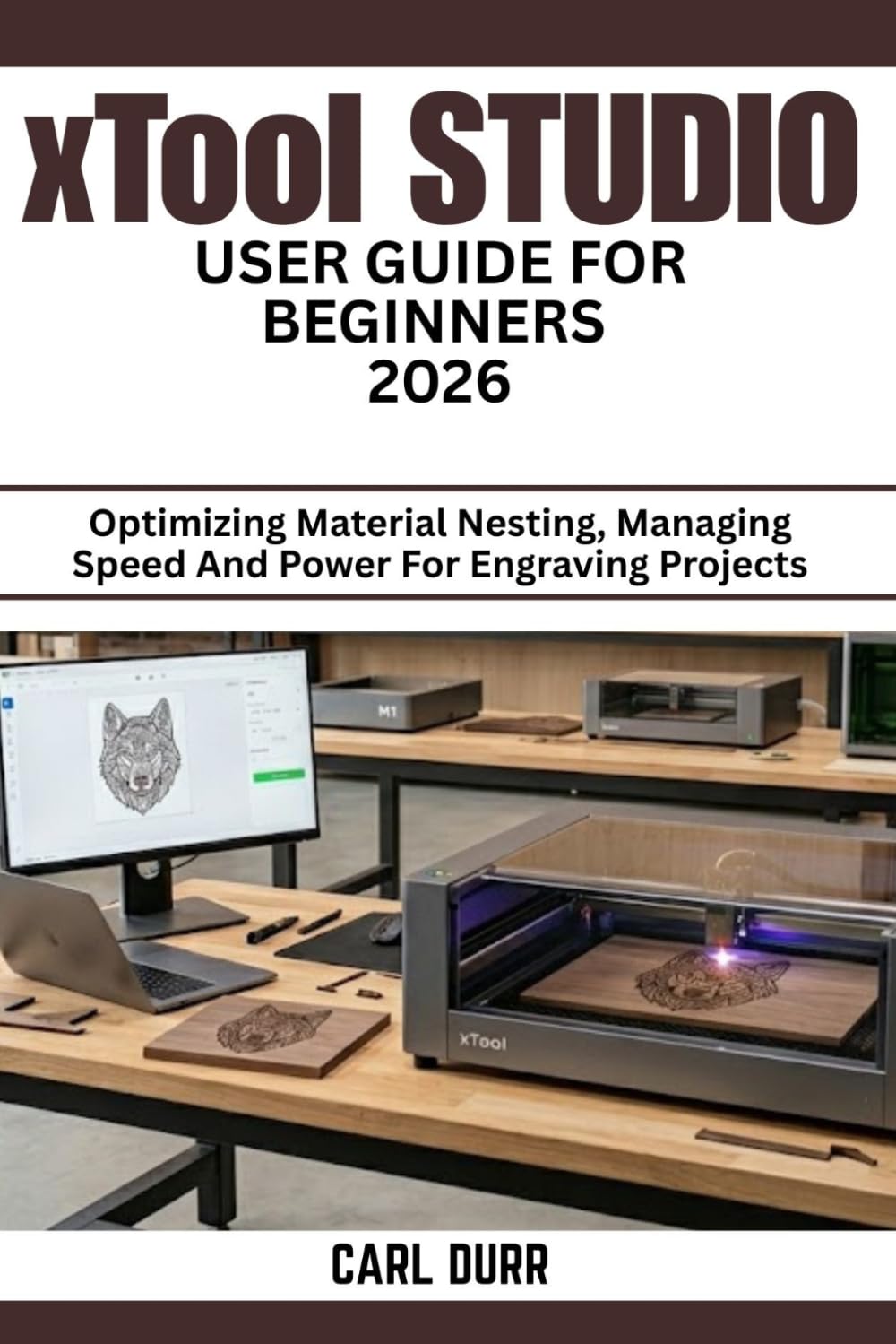 xTool STUDIO USER GUIDE FOR BEGINNERS 2026: Optimizing Material Nesting, Managing Speed And Power For Engraving Projects