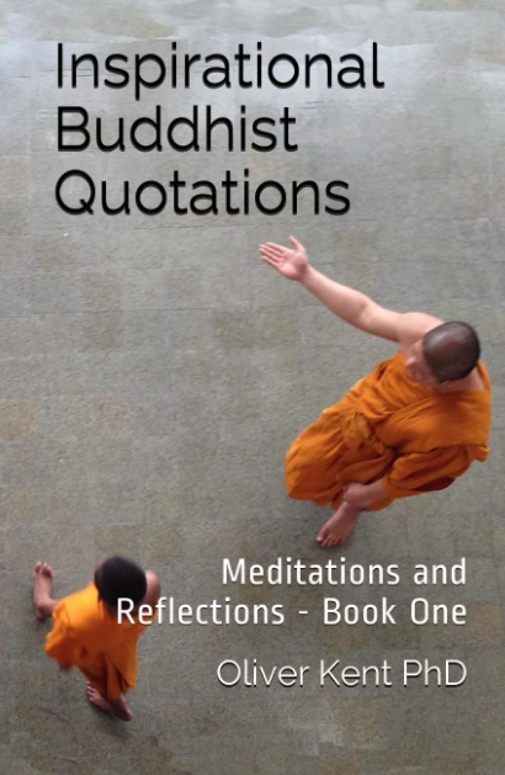 Inspirational Buddhist Quotations: Meditations and Reflections - Book One