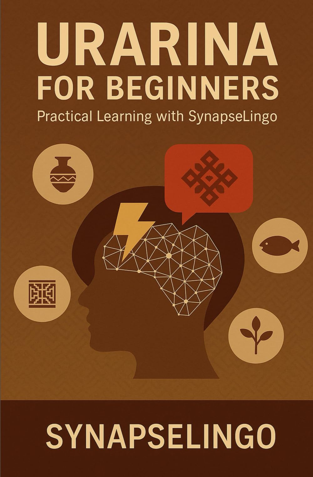 Urarina for Beginners: Practical Learning with SynapseLingo (Learn Urarina)