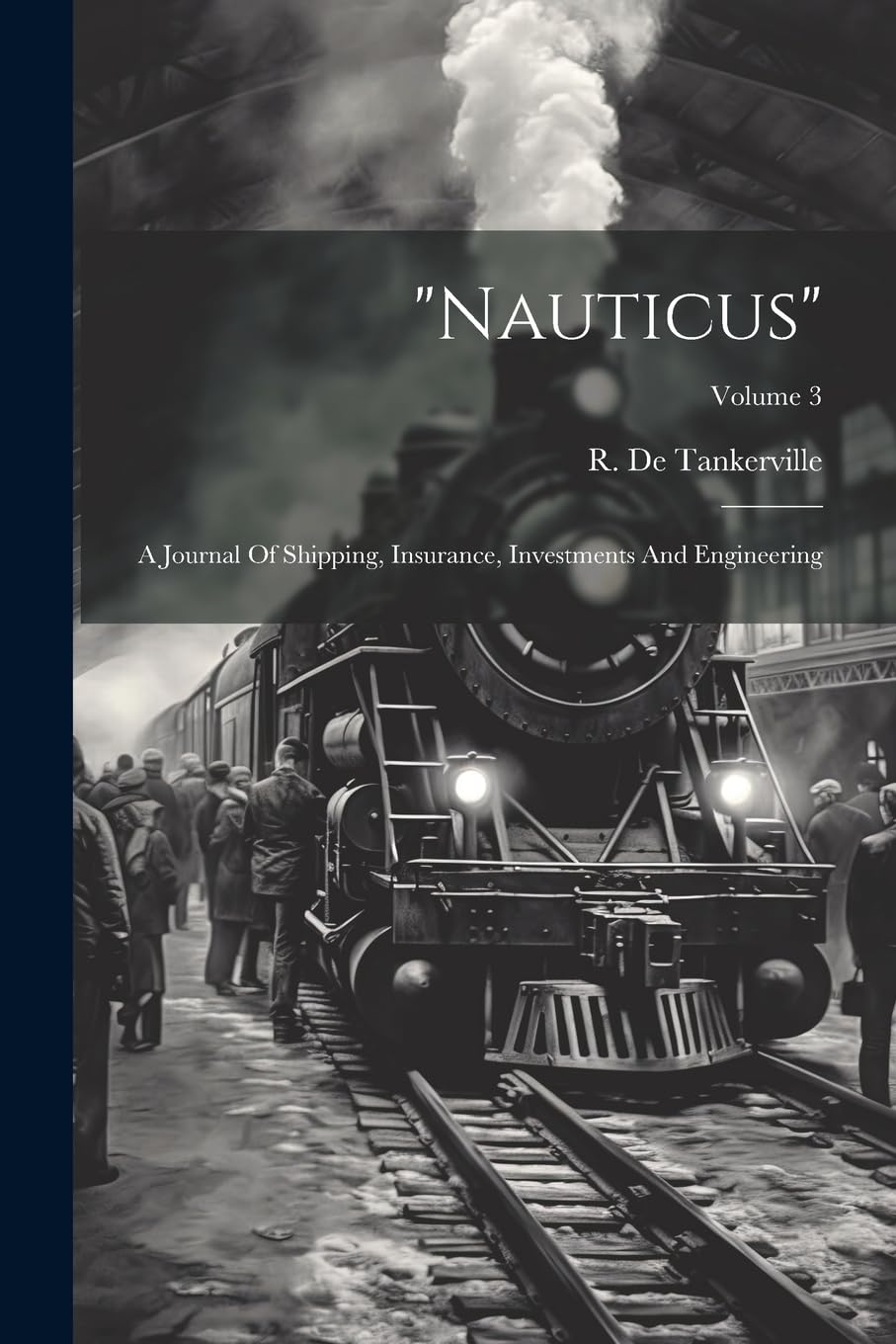 "nauticus": A Journal Of Shipping, Insurance, Investments And Engineering; Volume 3