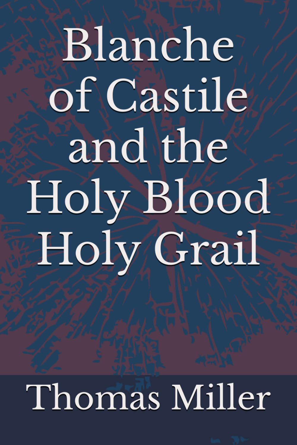 Blanche of Castile and the Holy Blood Holy Grail