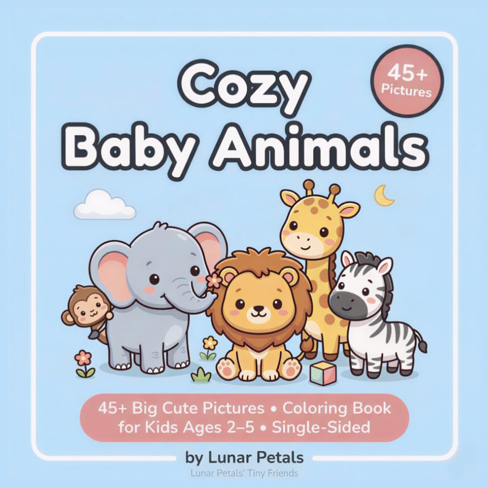 Cozy Baby Animals Coloring Book: Easy Learning & Fun For Toddlers Ages 2-5 | Zoo Animal Names On Every Page | Early Alphabet & Vocabulary Learning | Preschool Art Activity Book