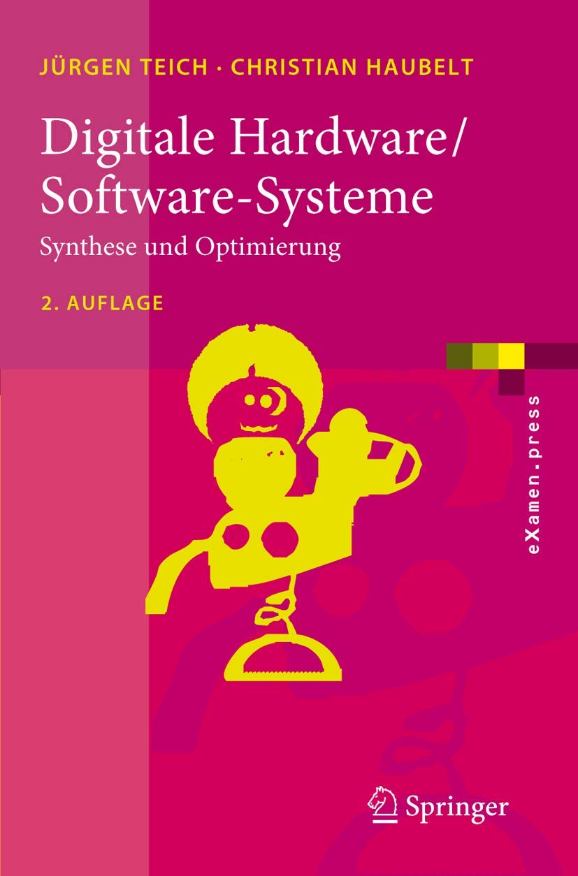 Digitale Hardware/Software-Systeme: Synthese und Optimierung (eXamen.press)