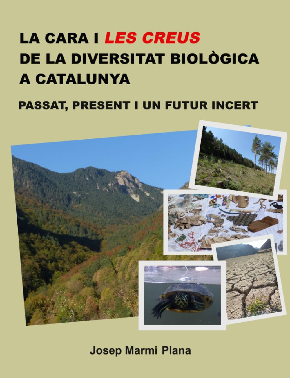 LA CARA I LES CREUS DE LA DIVERSITAT BIOLÒGICA A CATALUNYA: Passat, present i un futur incert