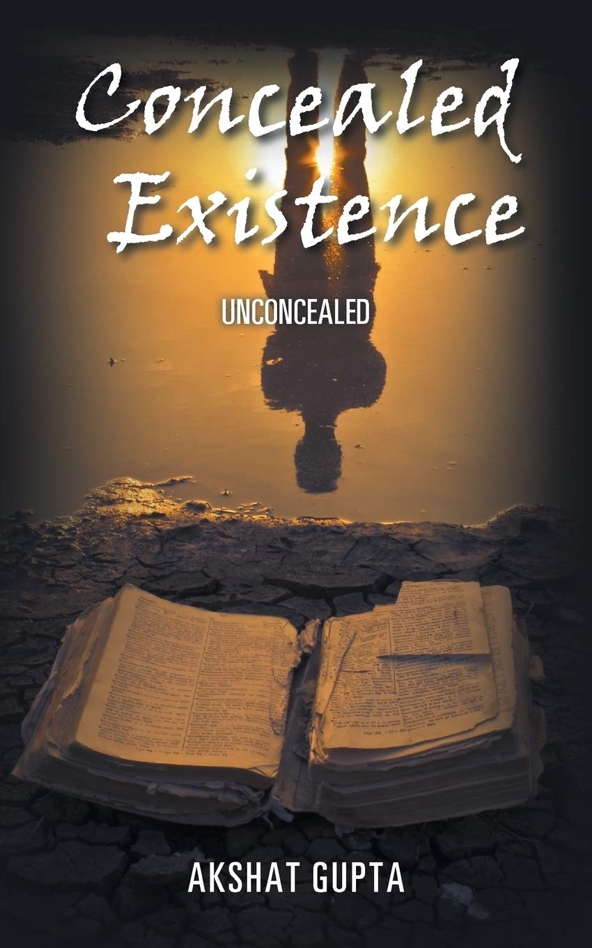 Concealed Existence: Unconcealed Paperback – 7 November 2016