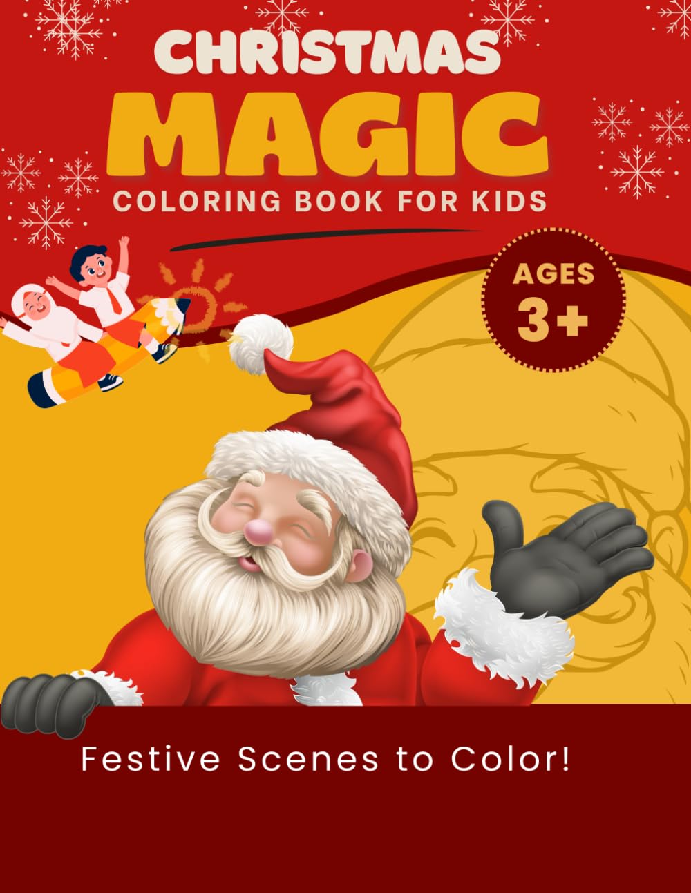 Christmas Magic Coloring Book for Kids: A Fun & Creative Christmas Activity Book Filled with Santa, Reindeers, Snowmen, Gifts, and Holiday Cheer!