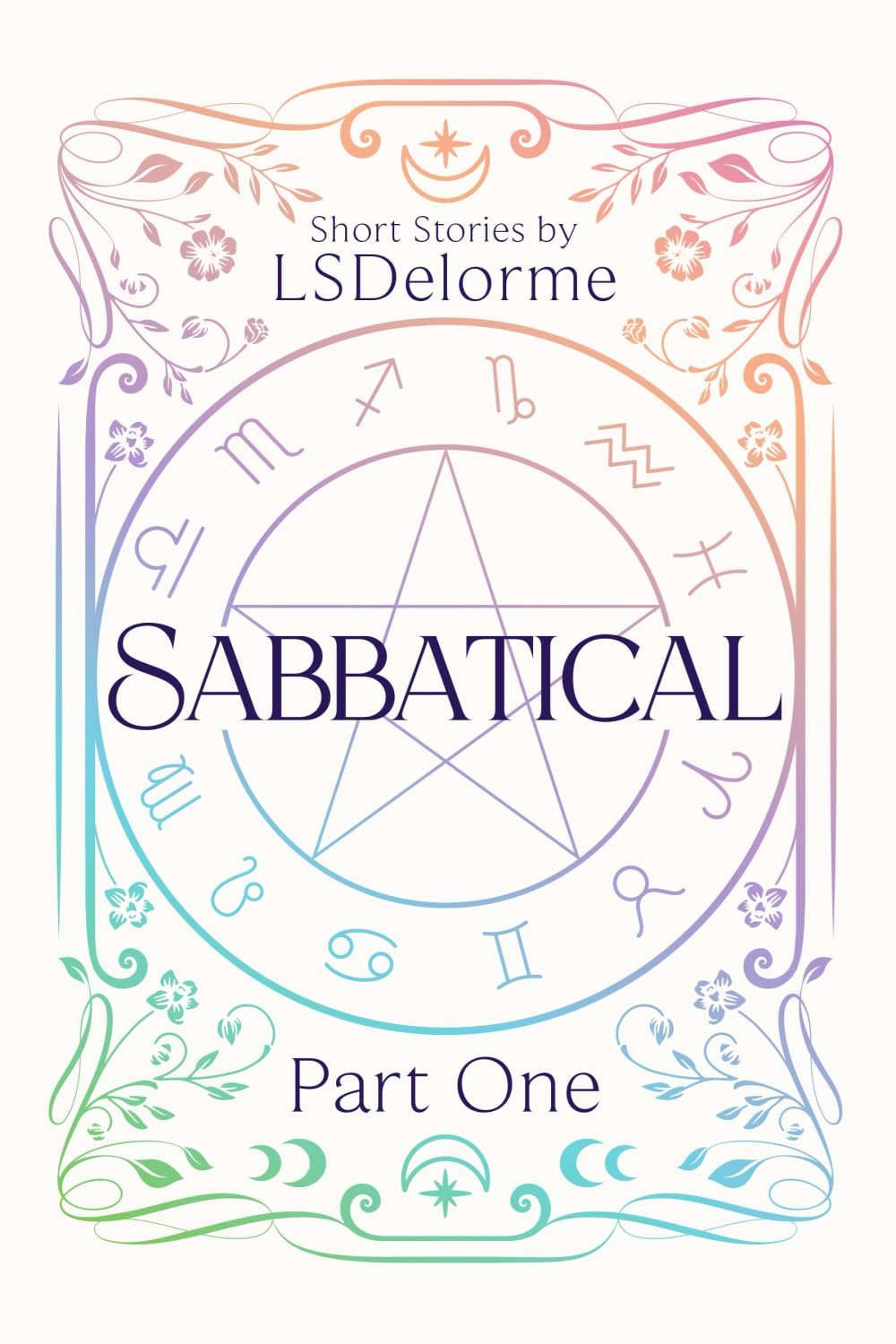 Sabbatical Part One: A Book of Short Stories: 1