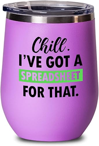 Chill I've got a spreadsheet for that Wine Tumbler Pink 12 Oz Contadores públicos certificados Preparador de impuestos Asesor Financiero