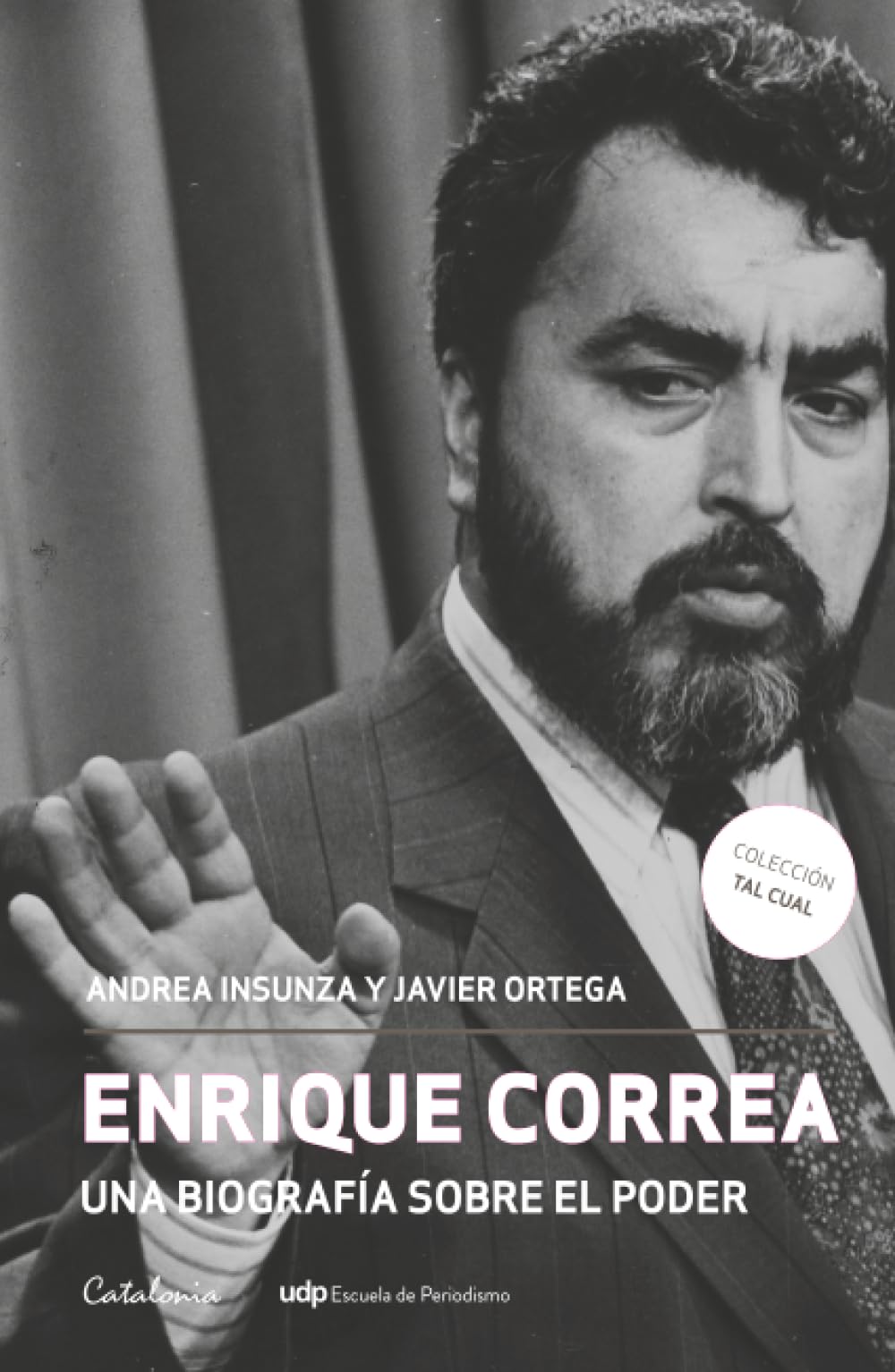 Enrique Correa: Una biografía sobre el poder