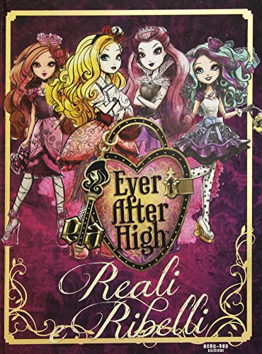  Reali e ribelli. Ever After High