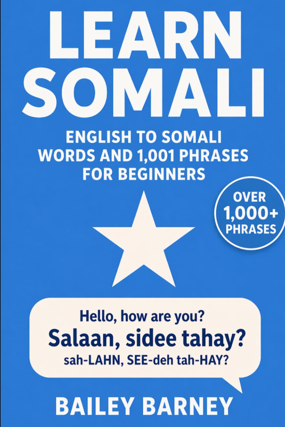 Learn Somali: English to Somali Words and 1,001 Phrases for Beginners