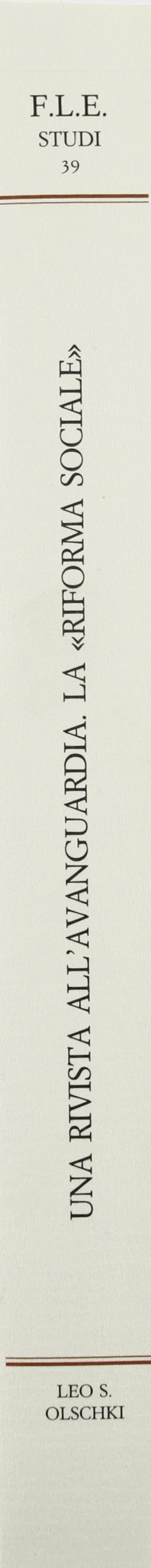 Una rivista all'avanguardia. La «Riforma Sociale» 1894-1935. Politica, società, istituzioni, economia, statistica