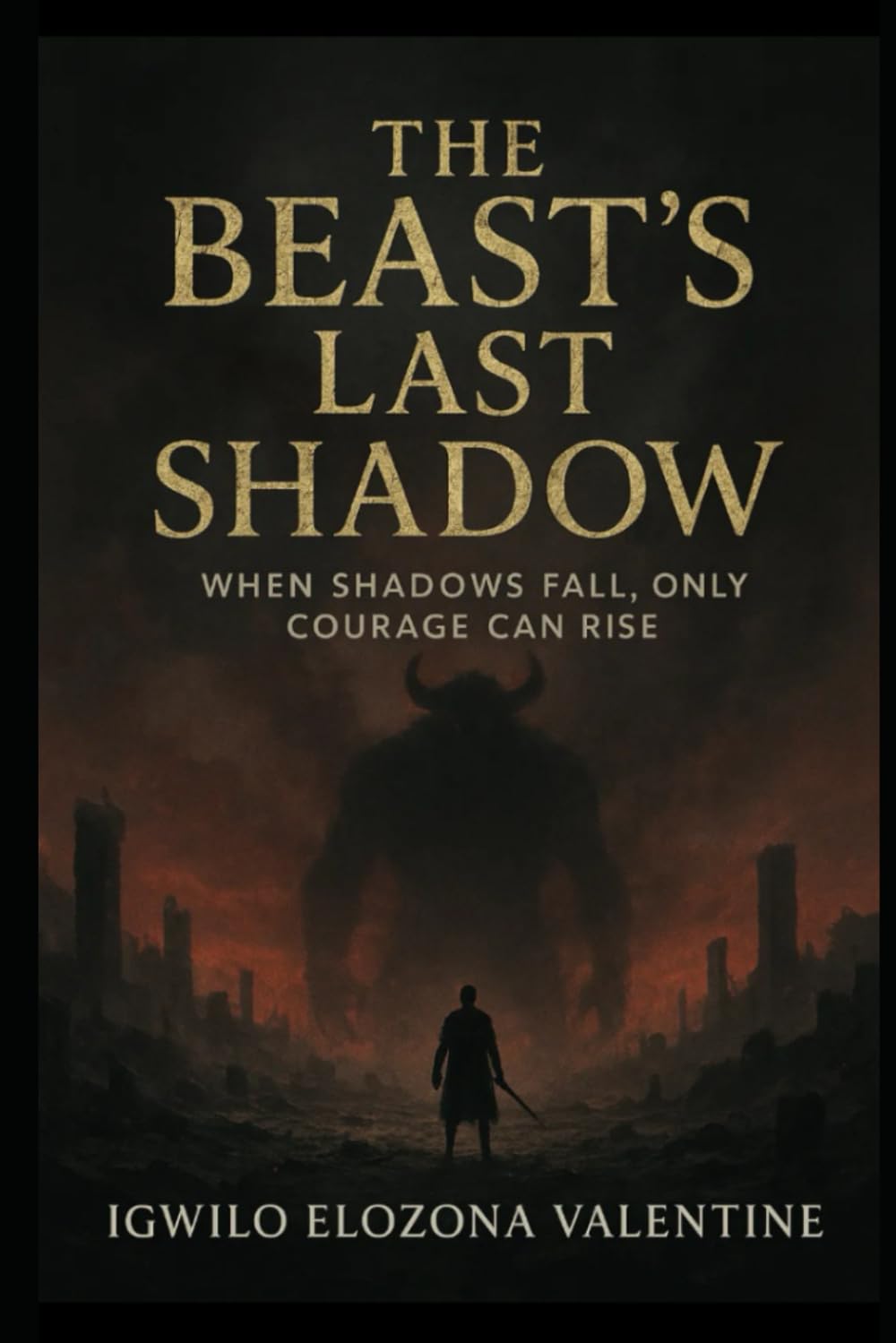 The Beast's Last Shadow: When shadows fall, only courage can rise