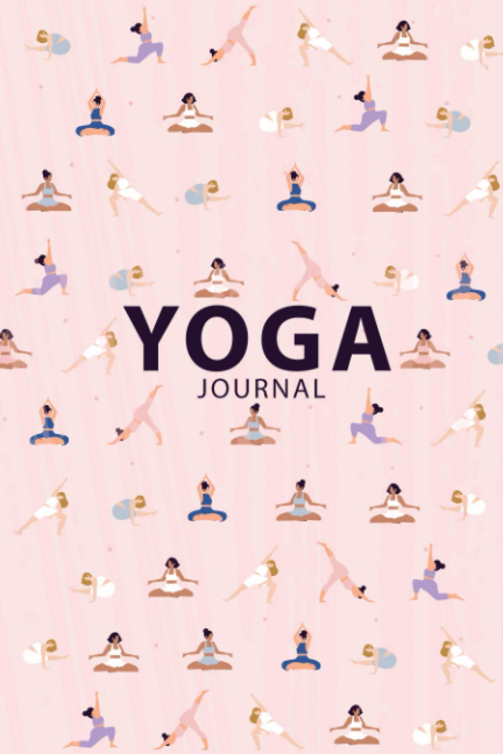 YOGA Journal: Yoga Notebook for Training , Yoga Log Book, Yoga Tracker, Journal for Yogis - 100 Pages, 6x9 inches, Softcover