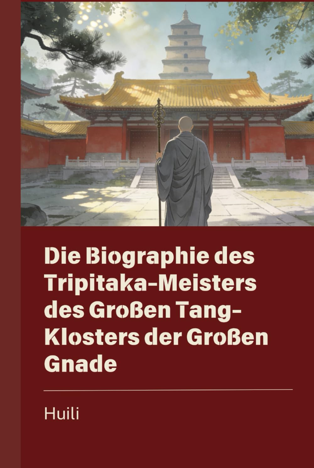 Die Biographie des Tripitaka-Meisters des Großen Tang-Klosters der Großen Gnade
