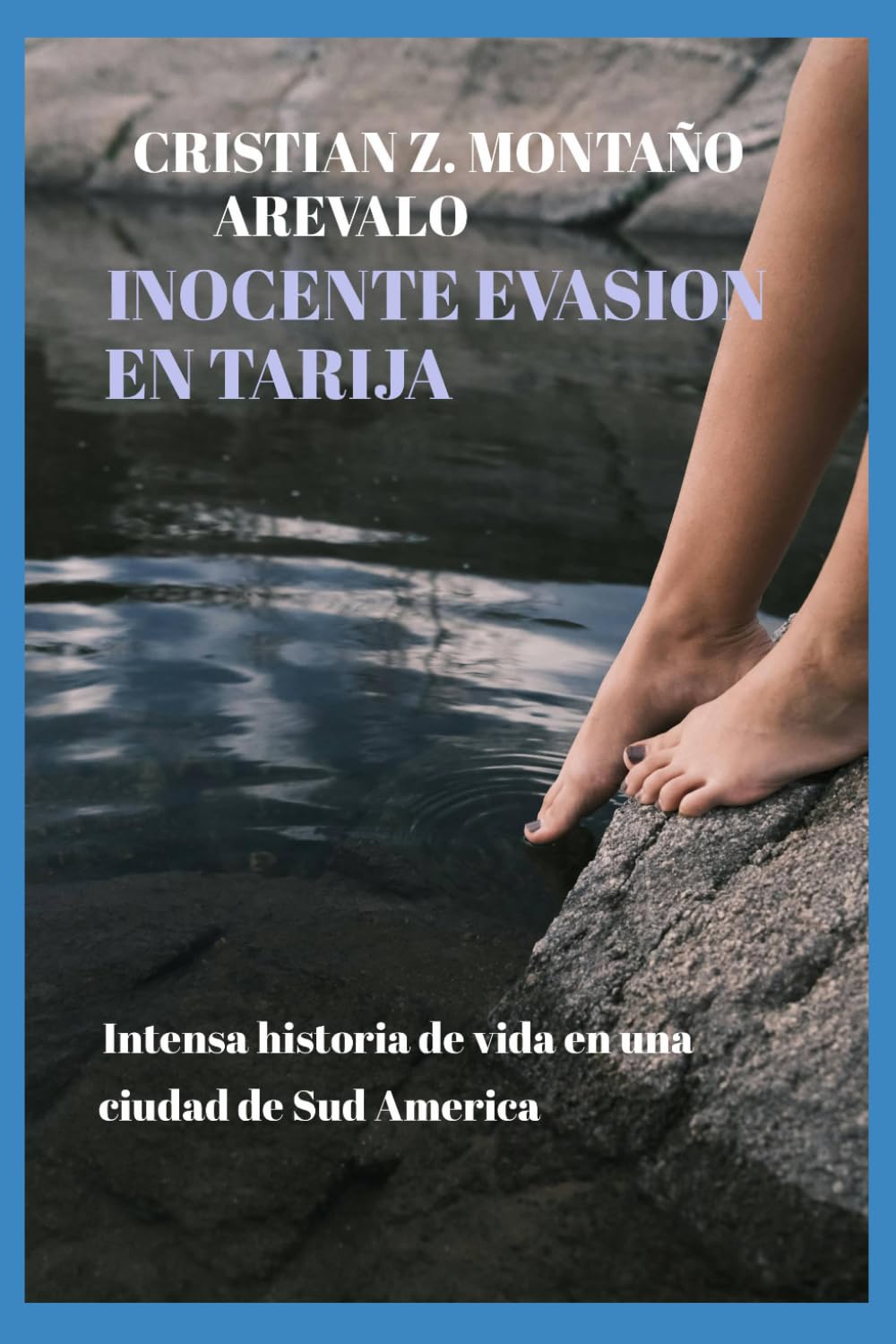 Inocente Evasión en Tarija: Intensa historia de vida en una ciudad de Sud América