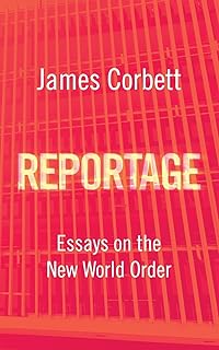 Reportage: Essays on the New World Order