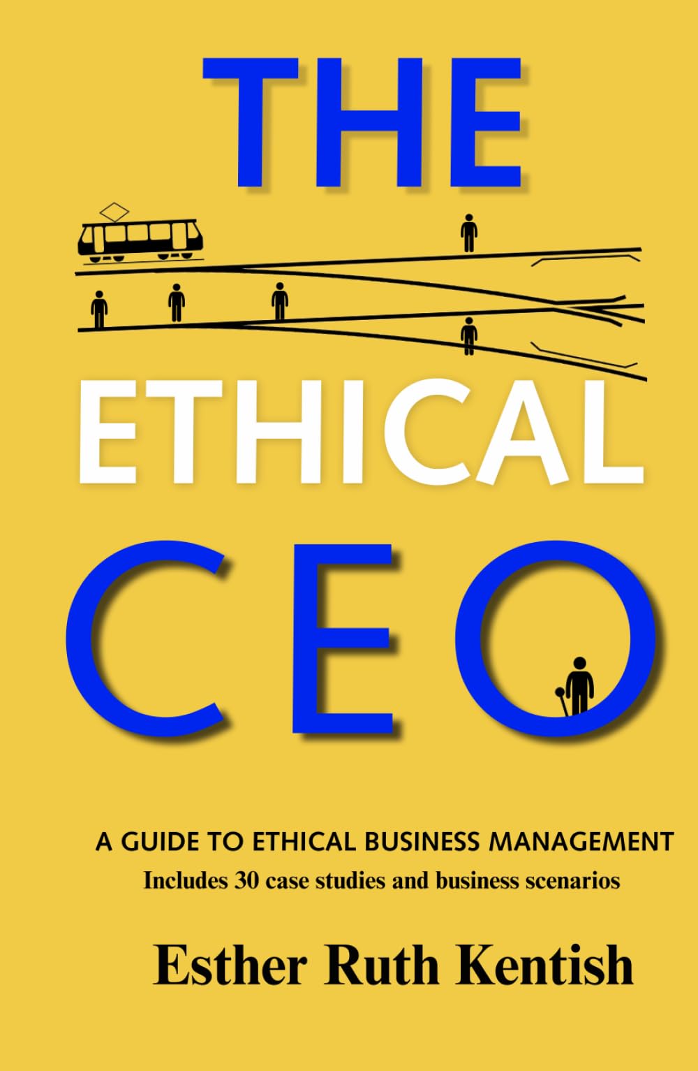 The Ethical CEO: A Guide to Ethical Business Management