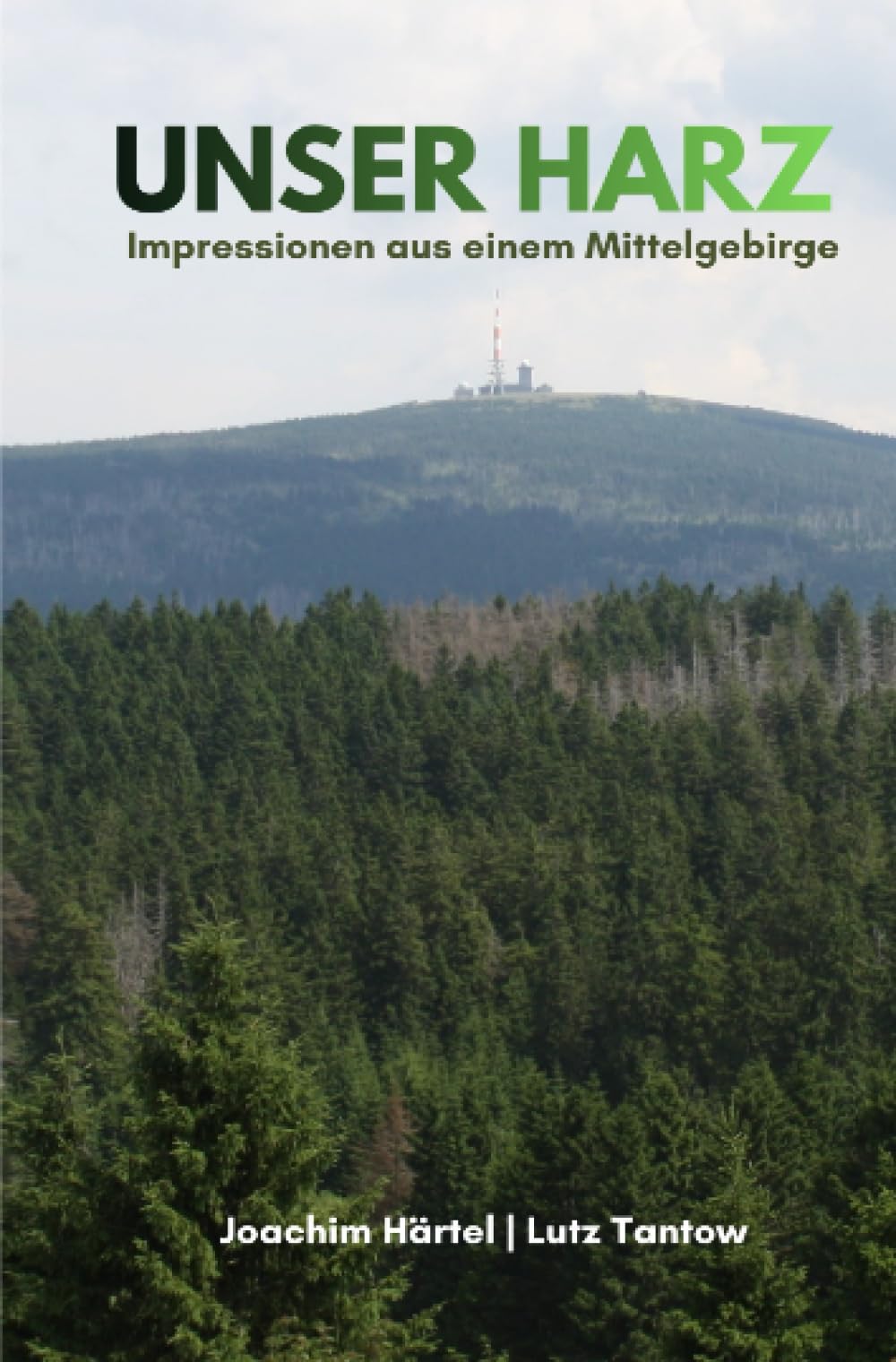 Unser Harz: Impressionen aus einem Mittelgebirge