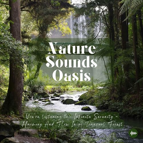Infinite Serenity With A Flowing River & Relaxing Music In A Tranquil Forest | Nature Sounds For Sleep, Meditation, Relaxation Or Focus | Sleep Music,... Podcast Por arte de portada