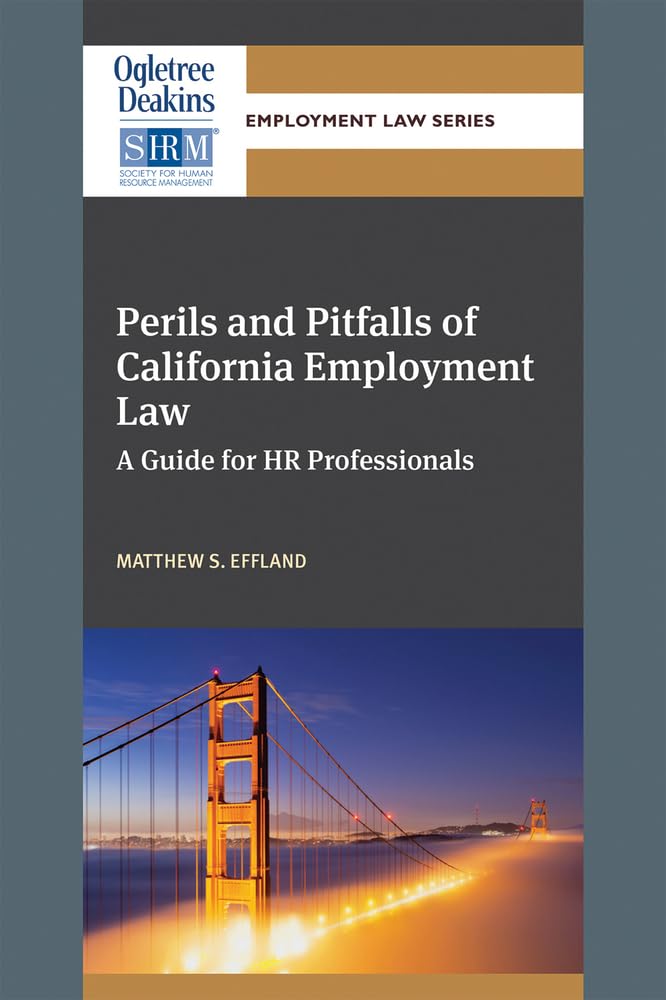 Buy Perils and Pitfalls of California Employment Law: A Guide for HR Professionals (Ogletree Deakins/SHRM Employment Law) — BookShops.in